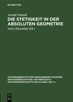 Schmidt / Rosenthal |  Die Stetigkeit in der absoluten Geometrie | Buch |  Sack Fachmedien