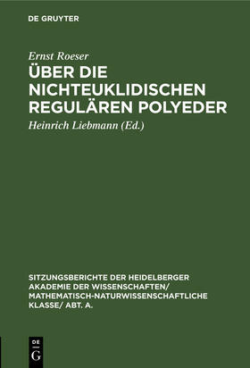 Roeser / Liebmann |  Über die nichteuklidischen regulären Polyeder | Buch |  Sack Fachmedien