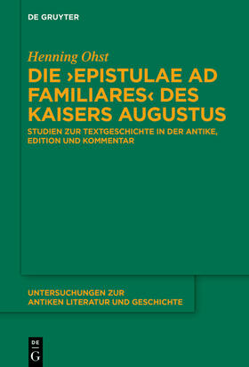 Ohst |  Die ›Epistulae ad familiares‹ des Kaisers Augustus | Buch |  Sack Fachmedien