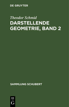 Schmid |  Darstellende Geometrie, Band 2 | Buch |  Sack Fachmedien