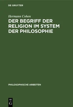 Cohen |  Der Begriff der Religion im System der Philosophie | Buch |  Sack Fachmedien