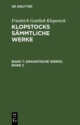 Klopstock |  Dramatische Werke, Band 2 | Buch |  Sack Fachmedien