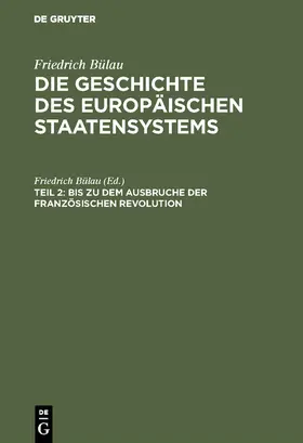 Bülau |  Bis zu dem Ausbruche der Französischen Revolution | Buch |  Sack Fachmedien