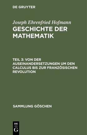 Hofmann |  Von der Auseinandersetzungen um den Calculus bis zur Französischen Revolution | Buch |  Sack Fachmedien