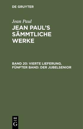 Paul |  Vierte Lieferung. Fünfter Band: Der Jubelsenior | Buch |  Sack Fachmedien