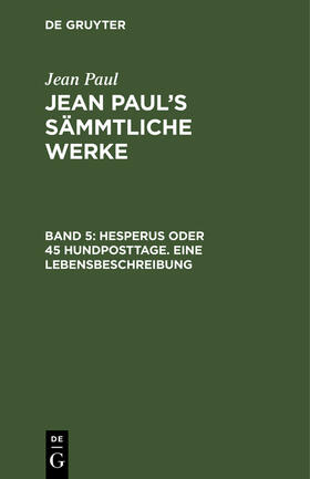 Paul |  Hesperus oder 45 Hundposttage. Eine Lebensbeschreibung | Buch |  Sack Fachmedien