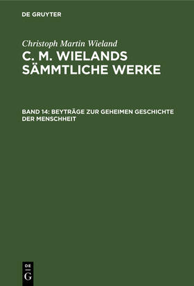 Wieland |  Beyträge zur geheimen Geschichte der Menschheit | Buch |  Sack Fachmedien