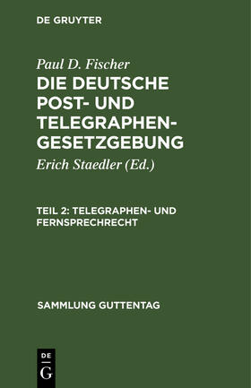 Fischer / Staedler |  Telegraphen- und Fernsprechrecht | Buch |  Sack Fachmedien