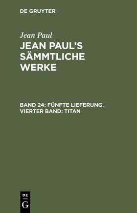 Paul |  Fünfte Lieferung. Vierter Band: Titan | Buch |  Sack Fachmedien