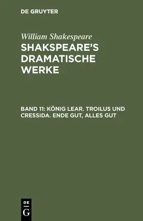 Shakespeare |  König Lear. Troilus und Cressida. Ende gut, Alles gut | Buch |  Sack Fachmedien