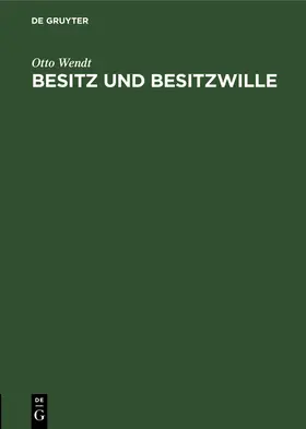 Wendt |  Besitz und Besitzwille | Buch |  Sack Fachmedien