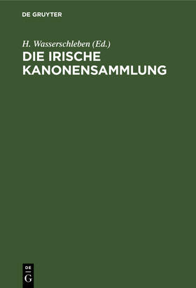 Wasserschleben |  Die irische Kanonensammlung | Buch |  Sack Fachmedien