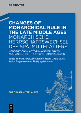 Jaros / Böhme / Magnussen |  Changes of Monarchical Rule in the Late Middle Ages / Monarchische Herrschaftswechsel des Spätmittelalters | Buch |  Sack Fachmedien