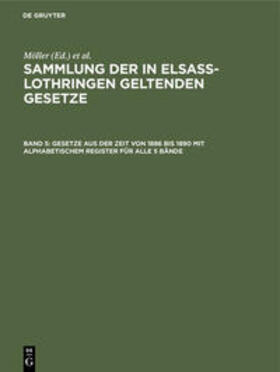 Althoff / Förtsch / Grünewald |  Gesetze aus der Zeit von 1886 bis 1890 mit alphabetischem Register für alle 5 Bände | Buch |  Sack Fachmedien