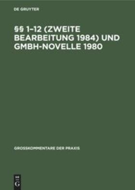 Degruyter |  §§ 1¿12 (Zweite Bearbeitung 1984) und GmbH-Novelle 1980 | Buch |  Sack Fachmedien
