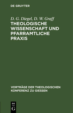 Graff / Diegel |  Theologische Wissenschaft und pfarramtliche Praxis | Buch |  Sack Fachmedien