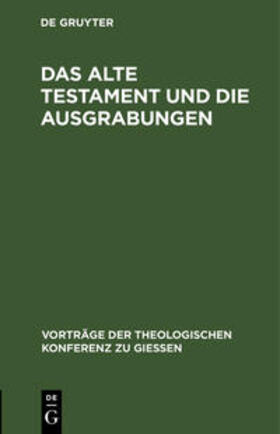 Degruyter |  Das Alte Testament und die Ausgrabungen | Buch |  Sack Fachmedien