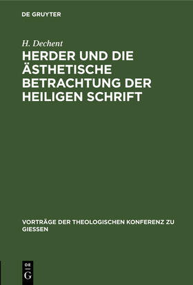 Dechent |  Herder und die ästhetische Betrachtung der heiligen Schrift | Buch |  Sack Fachmedien
