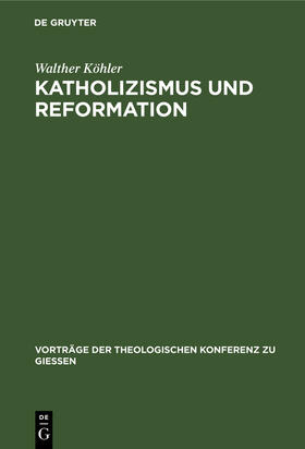 Köhler |  Katholizismus und Reformation | Buch |  Sack Fachmedien