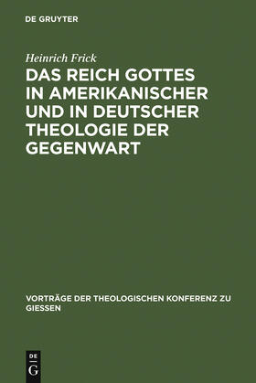 Frick |  Das Reich Gottes in amerikanischer und in deutscher Theologie der Gegenwart | Buch |  Sack Fachmedien