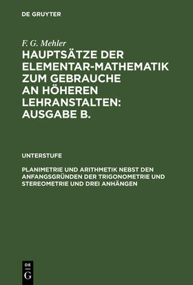 Mehler / Schulte-Tiggs |  Planimetrie und Arithmetik nebst den Anfangsgründen der Trigonometrie und Stereometrie und drei Anhängen | Buch |  Sack Fachmedien