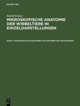 Krause |  Teleostier, Pflagiostomen, Zyklostomen und Leptokardier | Buch |  Sack Fachmedien