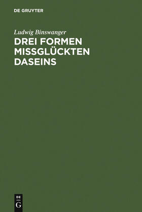 Binswanger |  Drei Formen missglückten Daseins | Buch |  Sack Fachmedien