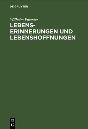 Foerster |  Lebenserinnerungen und Lebenshoffnungen | Buch |  Sack Fachmedien