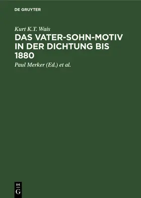 Wais / Lüdtke / Merker |  Das Vater-Sohn-Motiv in der Dichtung bis 1880 | Buch |  Sack Fachmedien