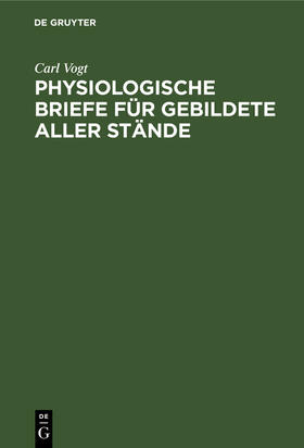 Vogt |  Physiologische Briefe für Gebildete aller Stände | Buch |  Sack Fachmedien
