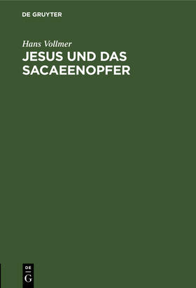 Vollmer |  Jesus und das Sacaeenopfer | Buch |  Sack Fachmedien