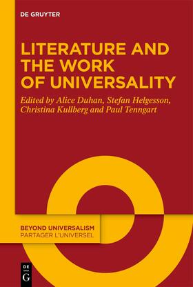 Duhan / Helgesson / Kullberg |  Literature and the Work of Universality | Buch |  Sack Fachmedien