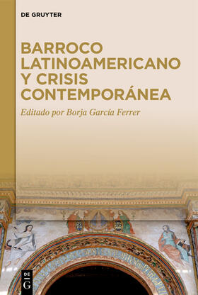 García Ferrer |  Barroco latinoamericano y crisis contemporánea | Buch |  Sack Fachmedien