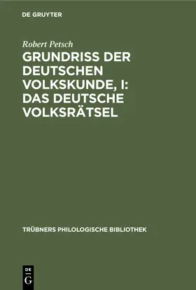 Petsch |  Grundriß der deutschen Volkskunde, I: Das deutsche Volksrätsel | Buch |  Sack Fachmedien