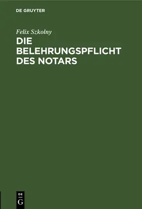 Szkolny |  Die Belehrungspflicht des Notars | Buch |  Sack Fachmedien