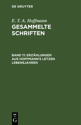 Hoffmann |  Erzählungen aus Hoffmann's letzen Lebensjahren | Buch |  Sack Fachmedien