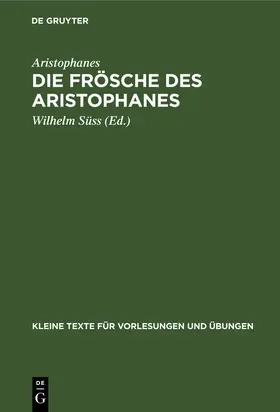 Aristophanes / Süss |  Die Frösche des Aristophanes | Buch |  Sack Fachmedien