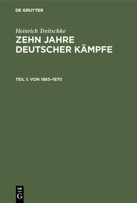 Treitschke / Liesegang |  Von 1865¿1870 | Buch |  Sack Fachmedien