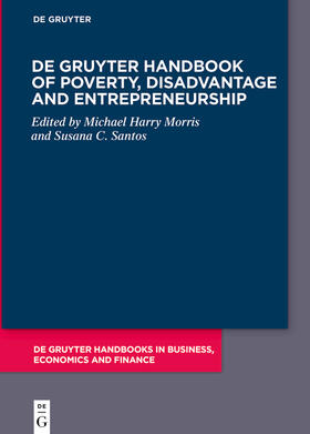 Morris / Santos |  De Gruyter Handbook of Poverty, Disadvantage and Entrepreneurship | Buch |  Sack Fachmedien