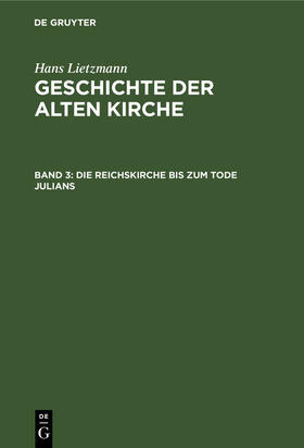 Lietzmann |  Die Reichskirche bis zum Tode Julians | Buch |  Sack Fachmedien