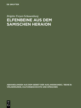 Freyer-Schauenburg |  Elfenbeine aus dem samischen Heraion | Buch |  Sack Fachmedien