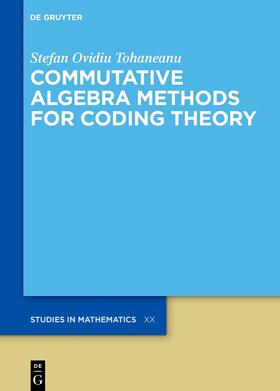 Tohaneanu / Tohaneanu |  Commutative Algebra Methods for Coding Theory | Buch |  Sack Fachmedien