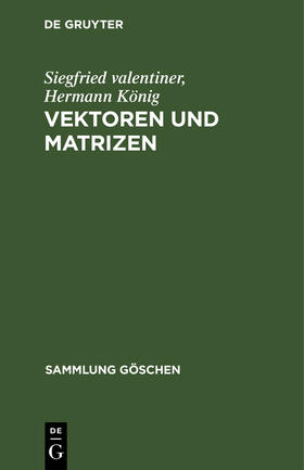 König / valentiner |  Vektoren und Matrizen | Buch |  Sack Fachmedien