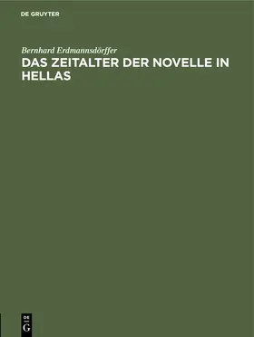 Erdmannsdörffer |  Das Zeitalter der Novelle in Hellas | Buch |  Sack Fachmedien