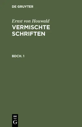 Houwald |  Ernst von Houwald: Vermischte Schriften. Bdch. 1 | Buch |  Sack Fachmedien