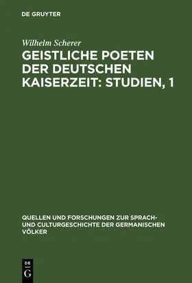 Scherer |  Geistliche Poeten der deutschen Kaiserzeit: Studien, 1 | Buch |  Sack Fachmedien