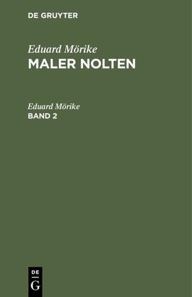 Mörike |  Eduard Mörike: Maler Nolten. Band 2 | Buch |  Sack Fachmedien