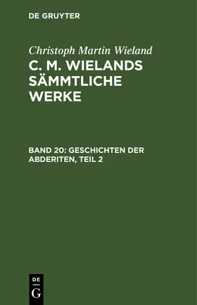 Wieland | Geschichten der Abderiten, Teil 2 | Buch | 978-3-11-121848-9 | sack.de