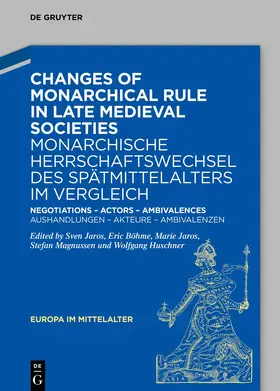 Jaros / Böhme / Magnussen |  Changes of Monarchical Rule in the Late Middle Ages / Monarchische Herrschaftswechsel des Spätmittelalters | eBook | Sack Fachmedien