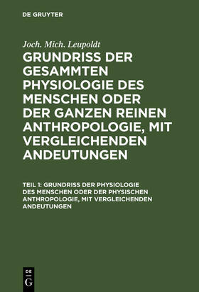 Leupoldt |  Grundriß der Physiologie des Menschen oder der physischen Anthropologie, mit vergleichenden Andeutungen | Buch |  Sack Fachmedien